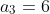 a_3=6